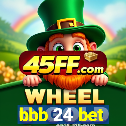 bbb 24 bet